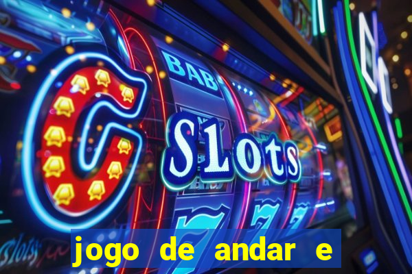 jogo de andar e ganhar dinheiro